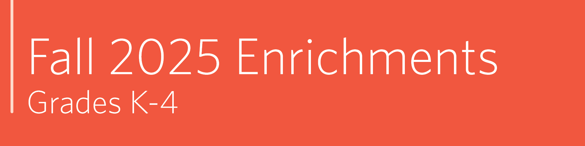 Enrichment banner Fall 2025